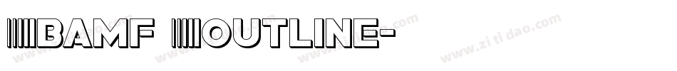 Bamf Outline字体转换